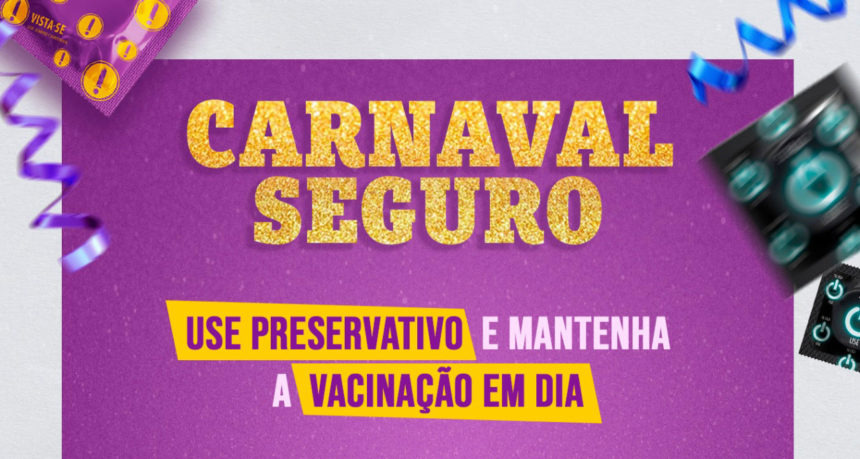 Carnaval Seguro: Use preservativo e mantenha a vacinação em dia