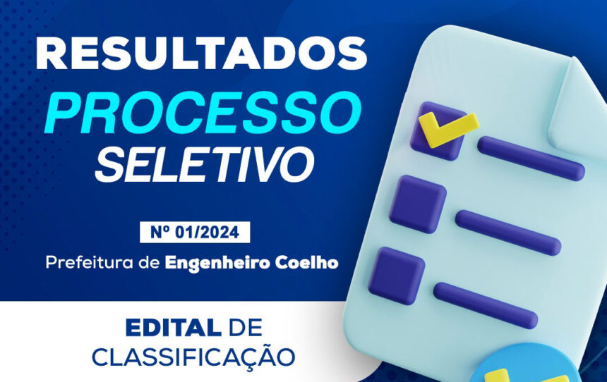 Resultado Final do Processo Seletivo nº 01/2024 da Prefeitura de Engenheiro Coelho